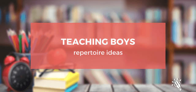 teaching boys repertoire