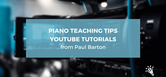 Piano Teaching Tips: YouTube tutorials from Paul Barton