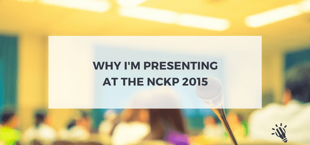 Why I’m presenting at the NCKP 2015