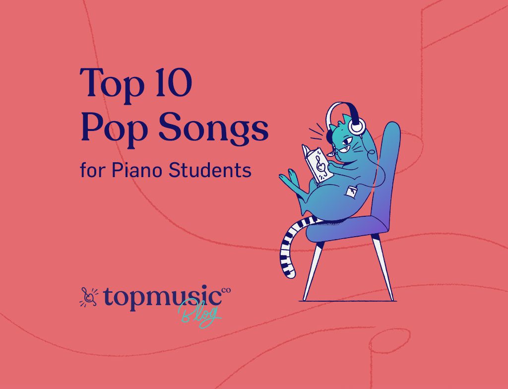 Top 10 Pop Songs for Piano Students