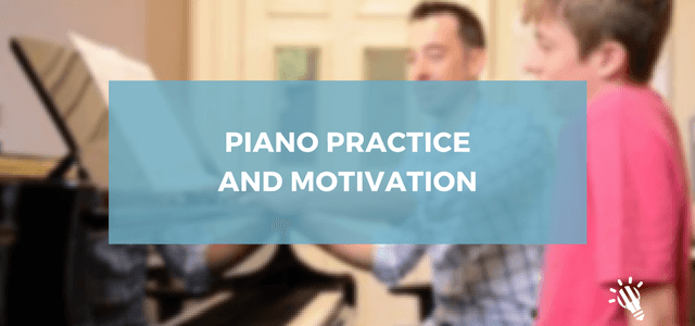 Piano Practice and Motivation