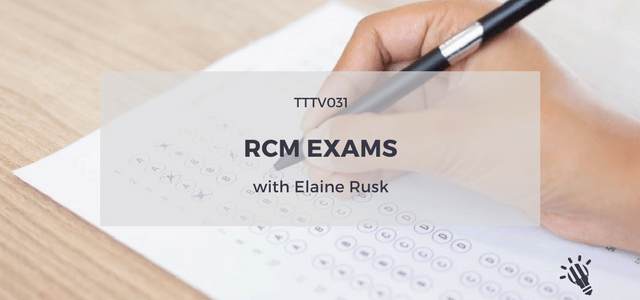 TTTV031: RCM exams with Elaine Rusk