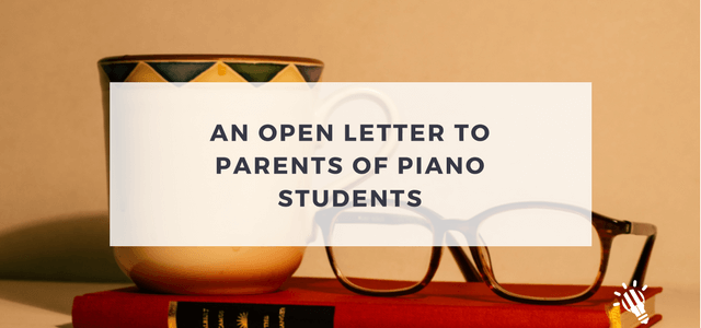 An Open Letter to Parents of Piano Students