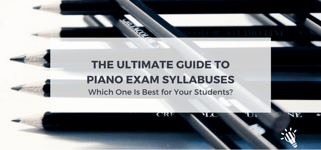 The Ultimate Guide to Piano Exam Syllabuses: Which One Is Best for Your Students?