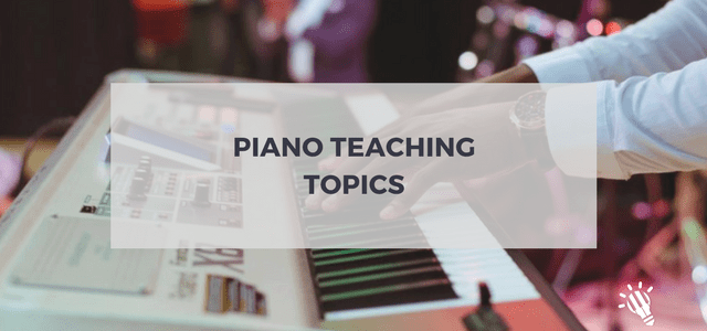 Piano Teaching Topics