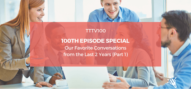 CPTP100: 100th Episode Special: Our Favourite Conversations From the Last 2 Years (Part 1)