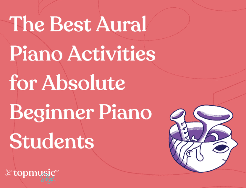 The Best Aural Piano Activities for Absolute Beginner Piano Students