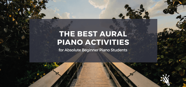 The Best Aural Piano Activities for Absolute Beginner Piano Students