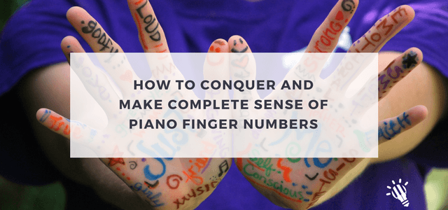 How to Conquer and Make Complete Sense of Piano Finger Numbers