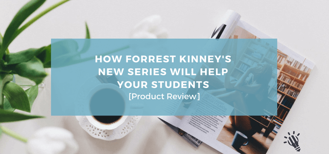 How Forrest Kinney’s New Series Will Help Your Students [Product Review]