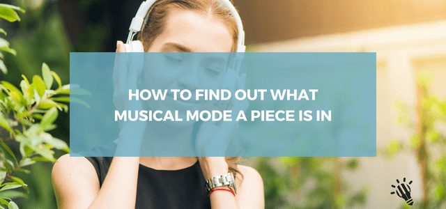 How to Find Out What Musical Mode a Piece Is in