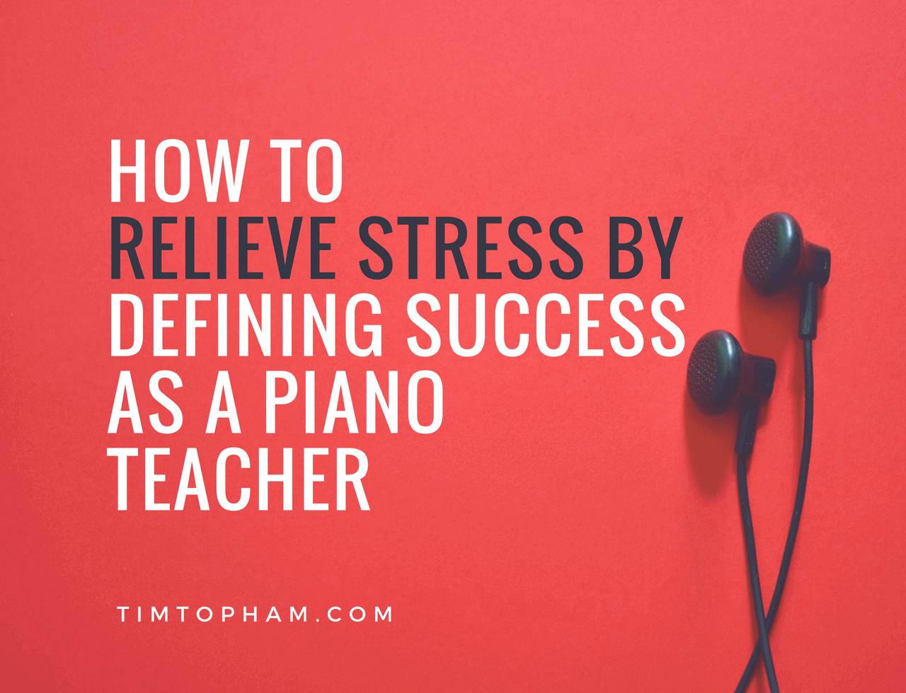 relieve stress piano teacher success