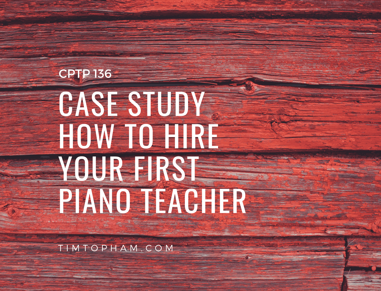 CPTP136_-Case-Study-How-to-hire-your-first-piano-teacher