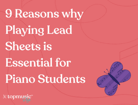 9 Reasons Why Playing Lead Sheets is Essential for Piano Students