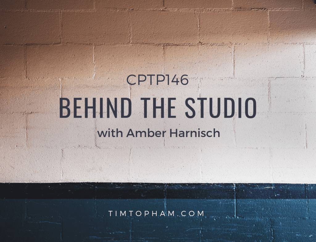 CPTP146: “Behind the Studio” with Amber Harnisch