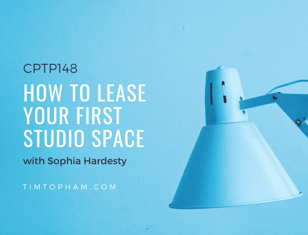 CPTP148: How to lease your first studio space with Sophia Hardesty