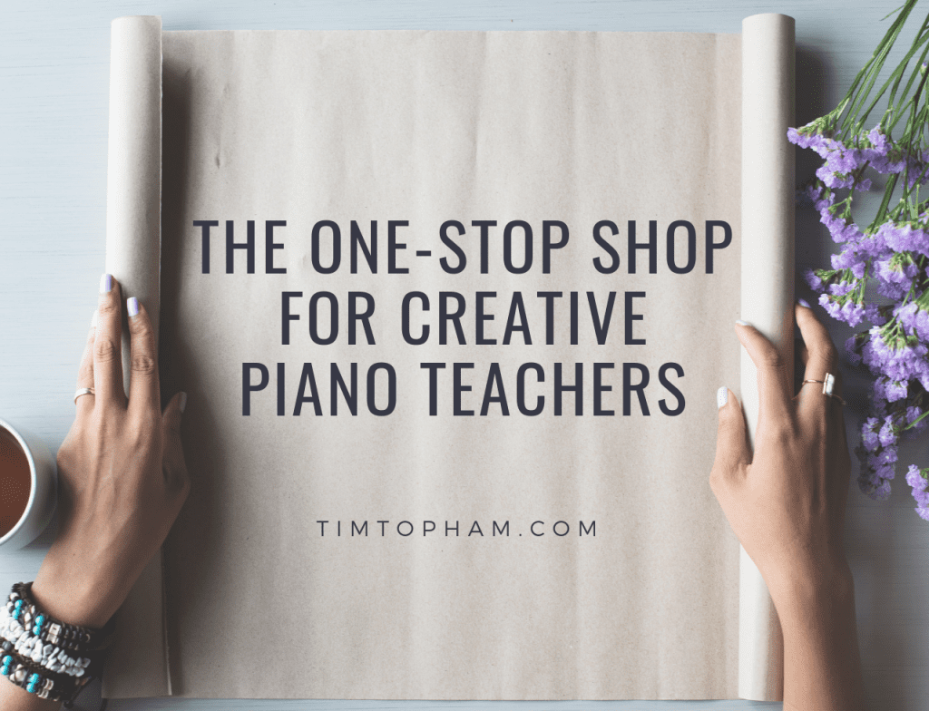 The One-Stop Shop for Creative Piano Teachers