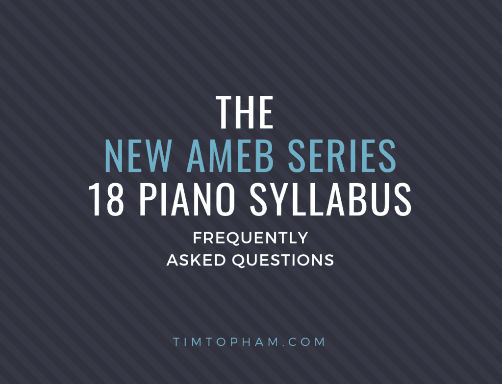 The New AMEB Series 18 Piano Syllabus – Frequently Asked Questions