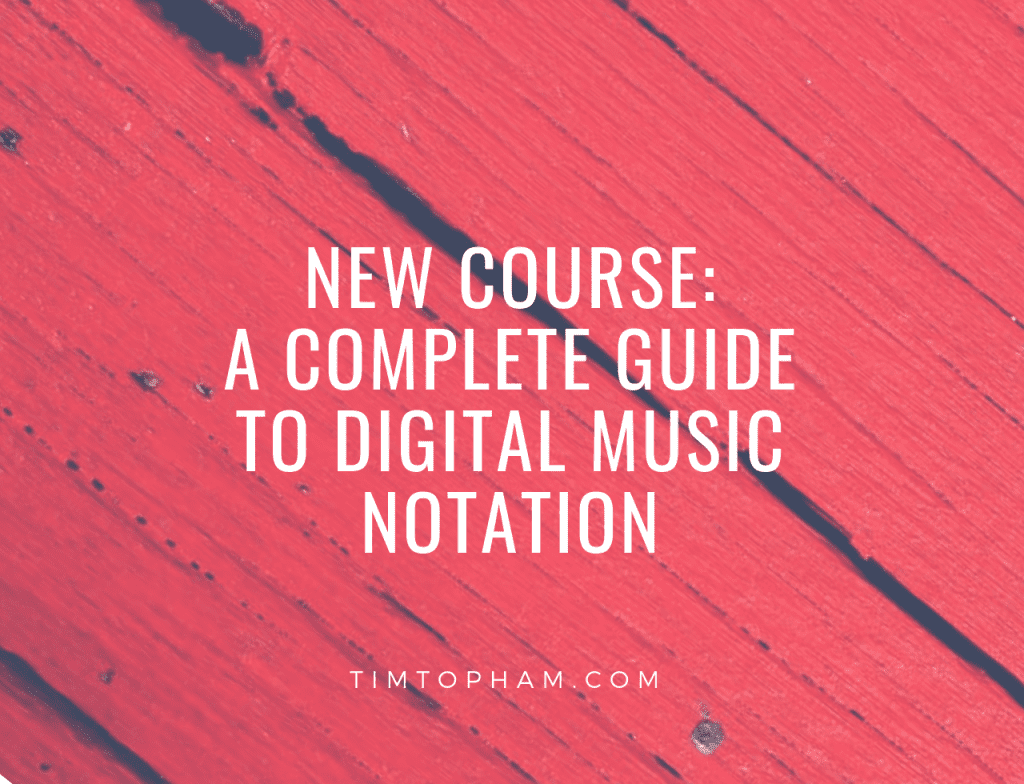New Course: A Complete Guide to Digital Music Notation
