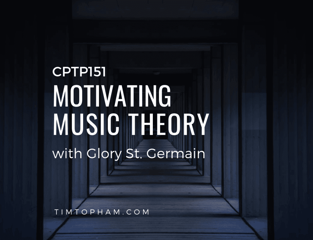 CPTP151: Motivating Music Theory with Glory St. Germain