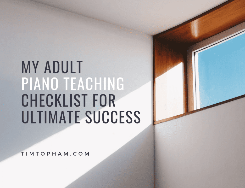My Adult Piano Teaching Checklist for Ultimate Success