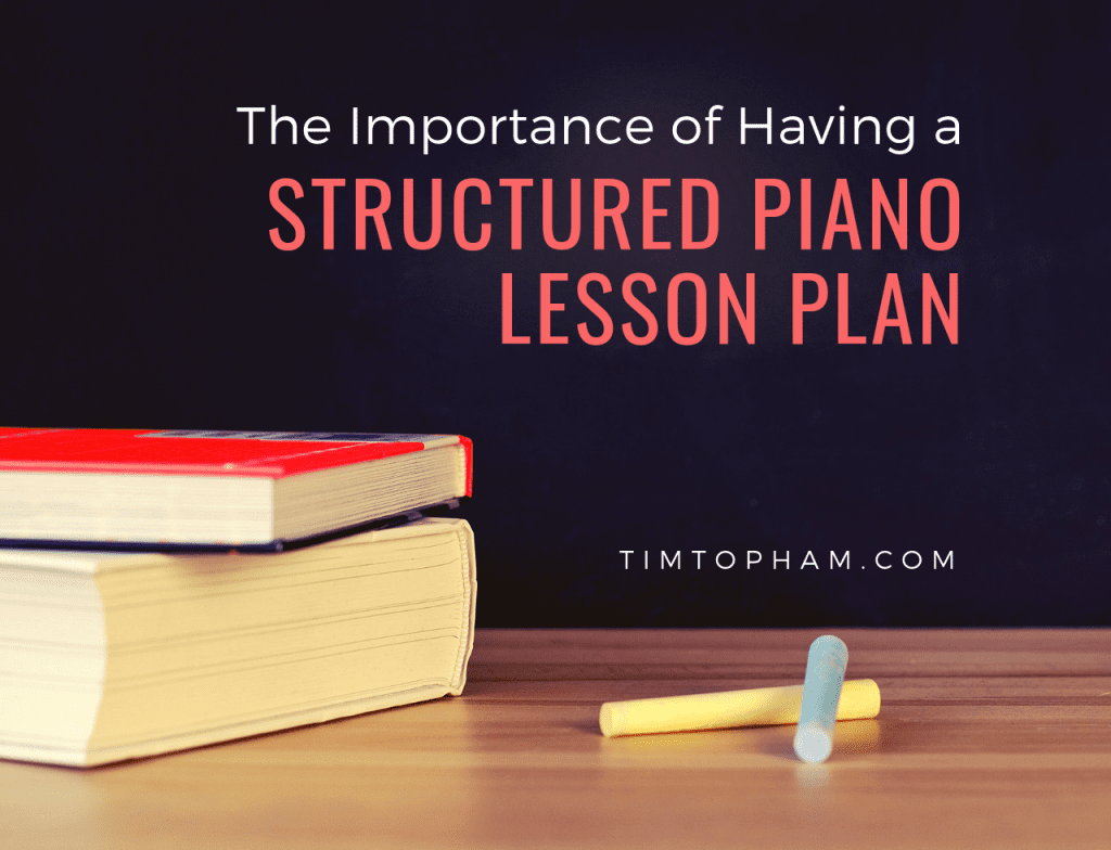The Importance of Having a Structured Piano Lesson Plan