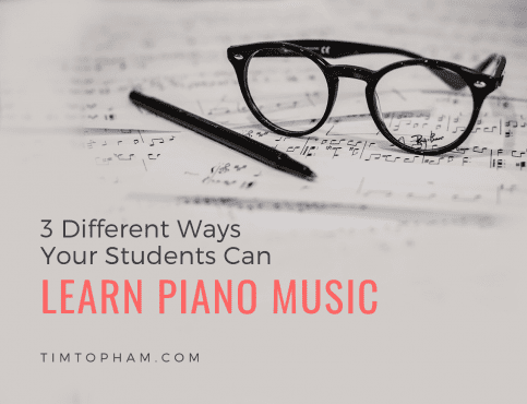 3 Different Ways Your Students Can Learn Piano Music