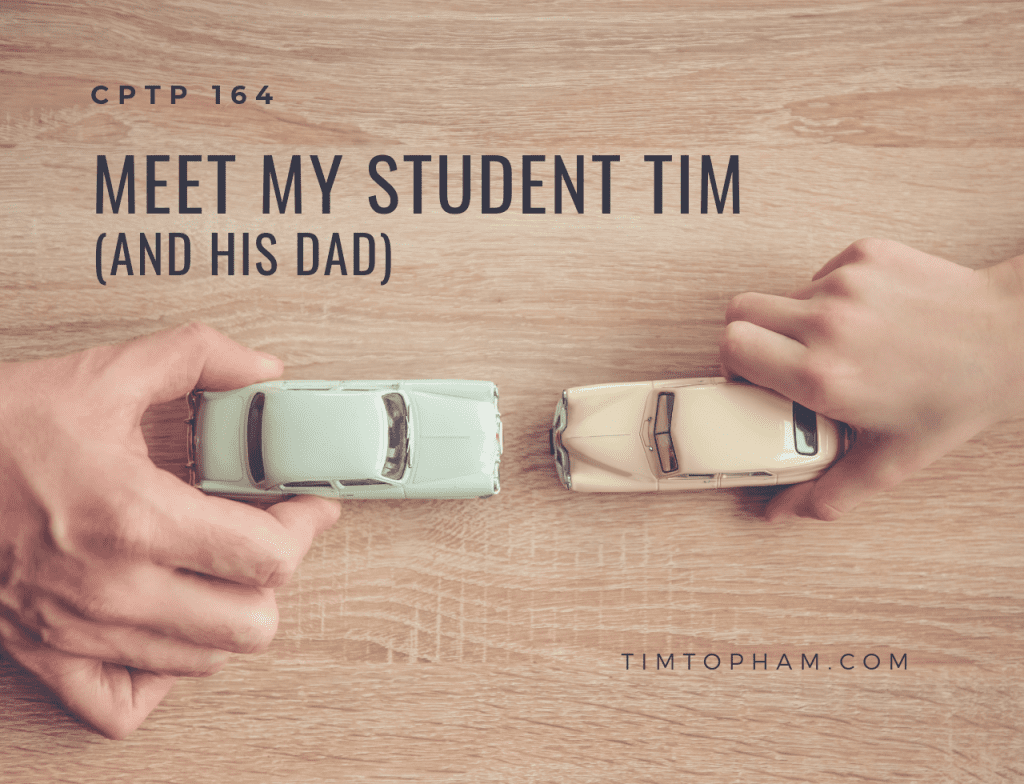 CPTP164: Meet my Student Tim (and his dad)