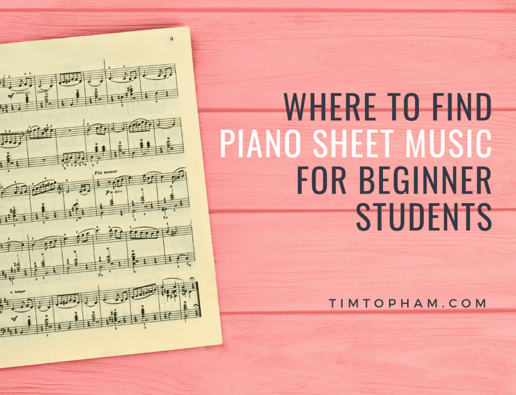 Where to Find Piano Sheet Music for Beginner Students