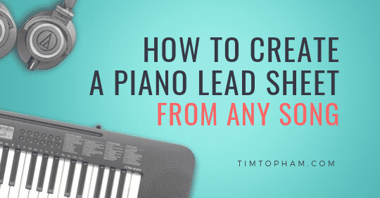 How to Create a Piano Lead Sheet from Any Song