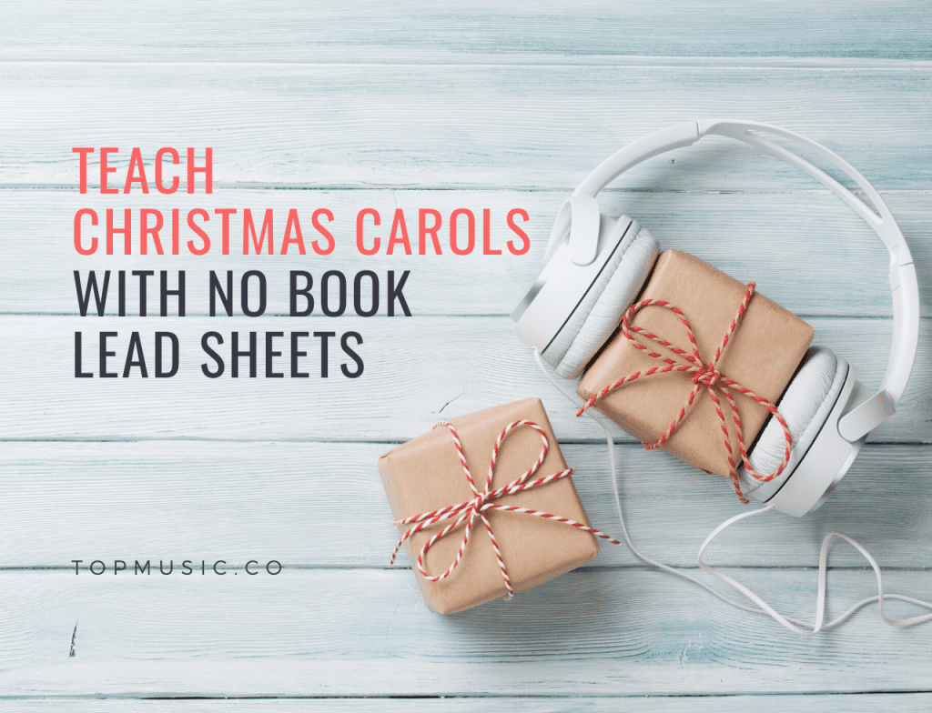 Teach Christmas Carols with No Book Lead Sheets