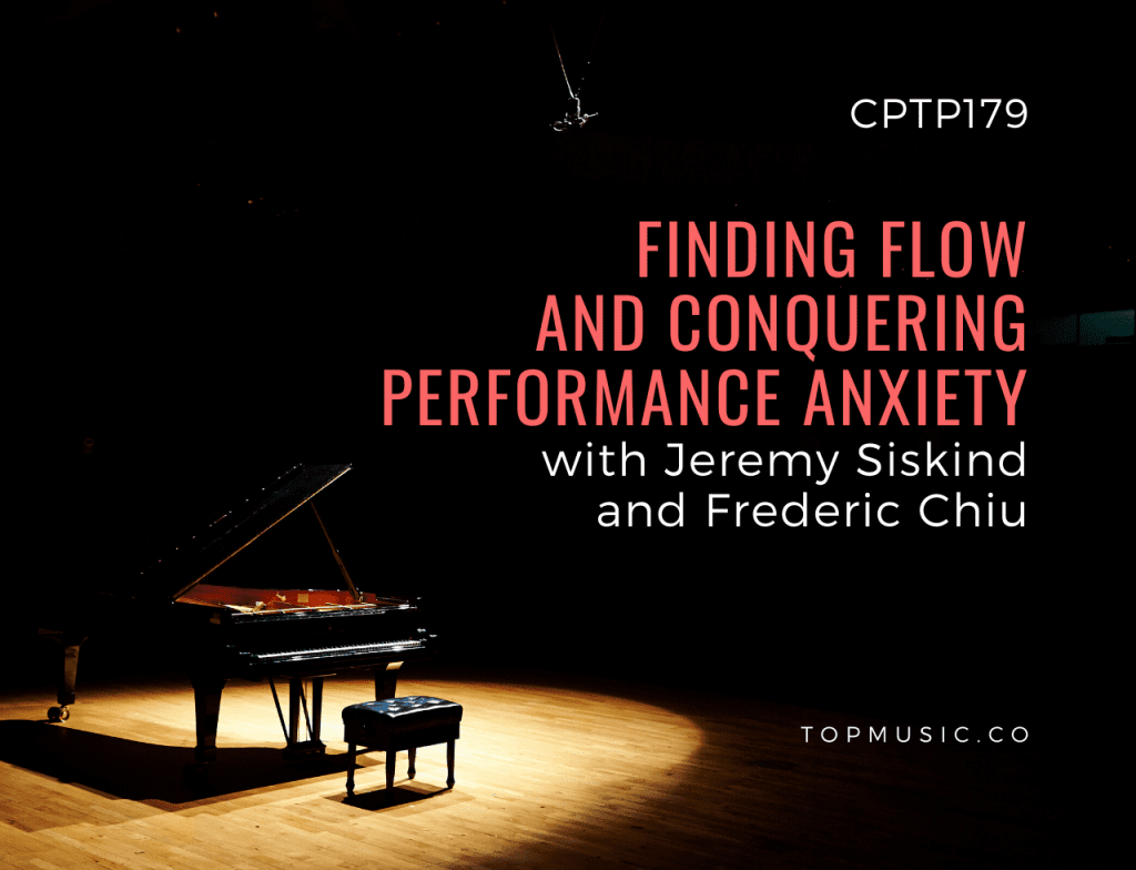 CPTP179: Finding Flow and Conquering Performance Anxiety with Siskind and Chiu