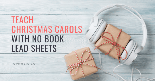 Featured Image - Teach Christmas Carols with No Book Lead Sheets