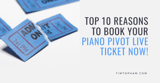 CPTP175: Top 10 Reasons to Book Your Piano Pivot Live Ticket NOW