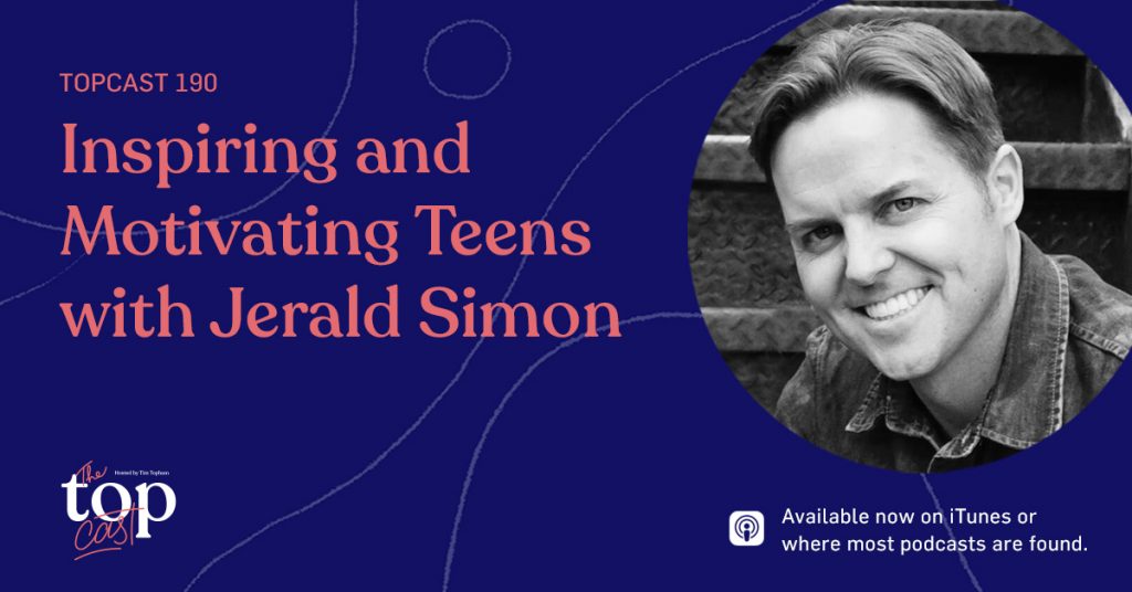 TC190: Inspiring and Motivating Teens with Jerald Simon