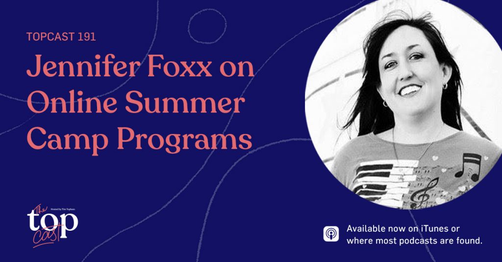 TC191: Jennifer Foxx on Online Summer Camp Programs