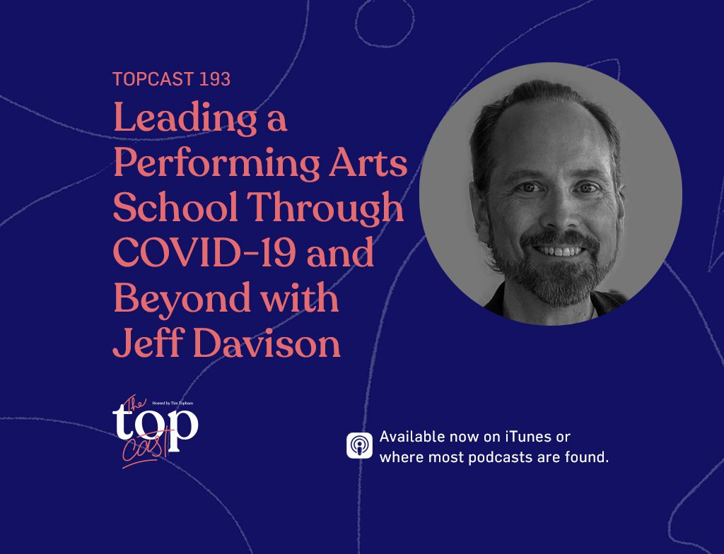 TC193: Leading a Performing Arts School Through COVID-19 and Beyond with Jeff Davison