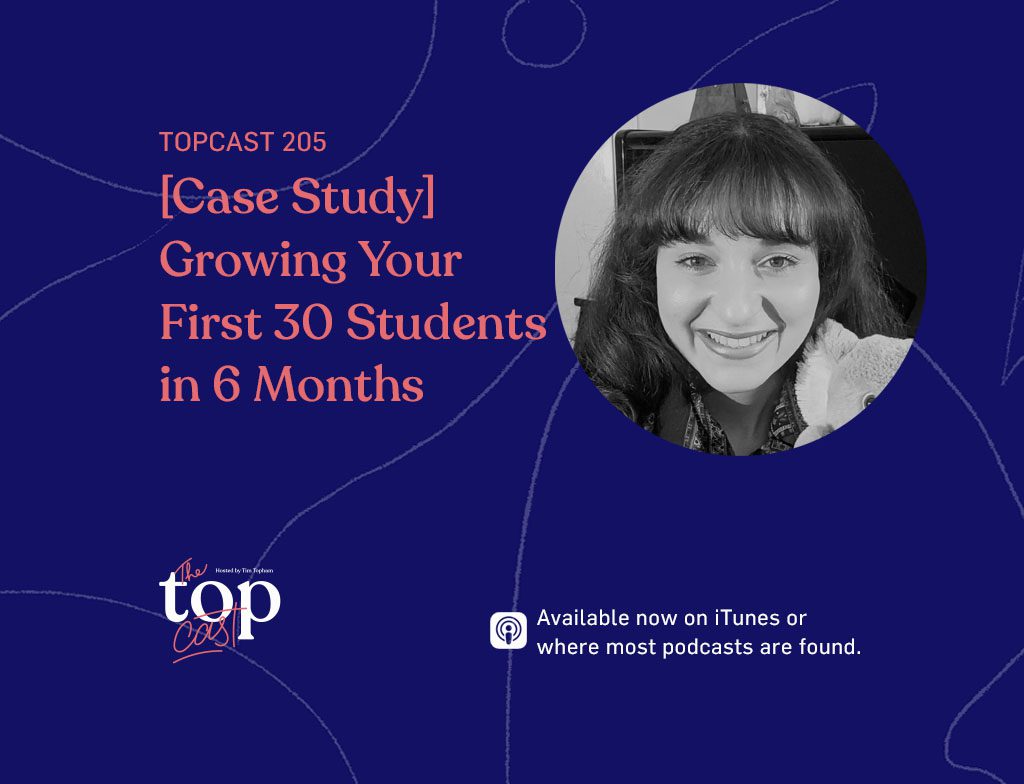 TC205: [Case Study] Growing Your First 30 Students in 6 Months