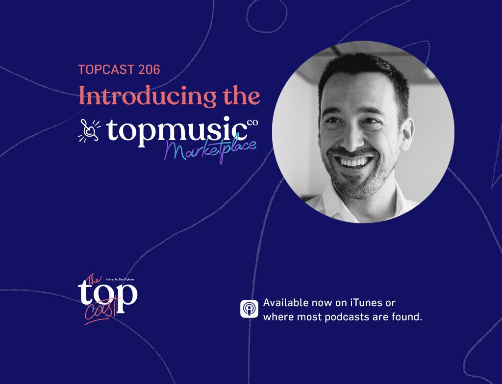 Episode 206 - introducing the TopMusicMarketplace