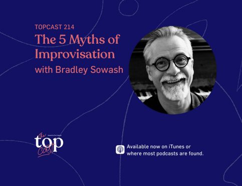 Episode 214 - 5 Myths of Improvisation with Bradley Sowash