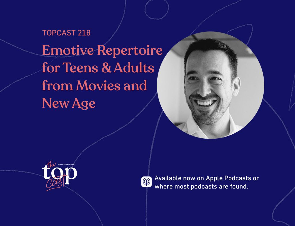 TopCast 218 - Emotive Repertoire for Teens and Adults from Movies & New Age