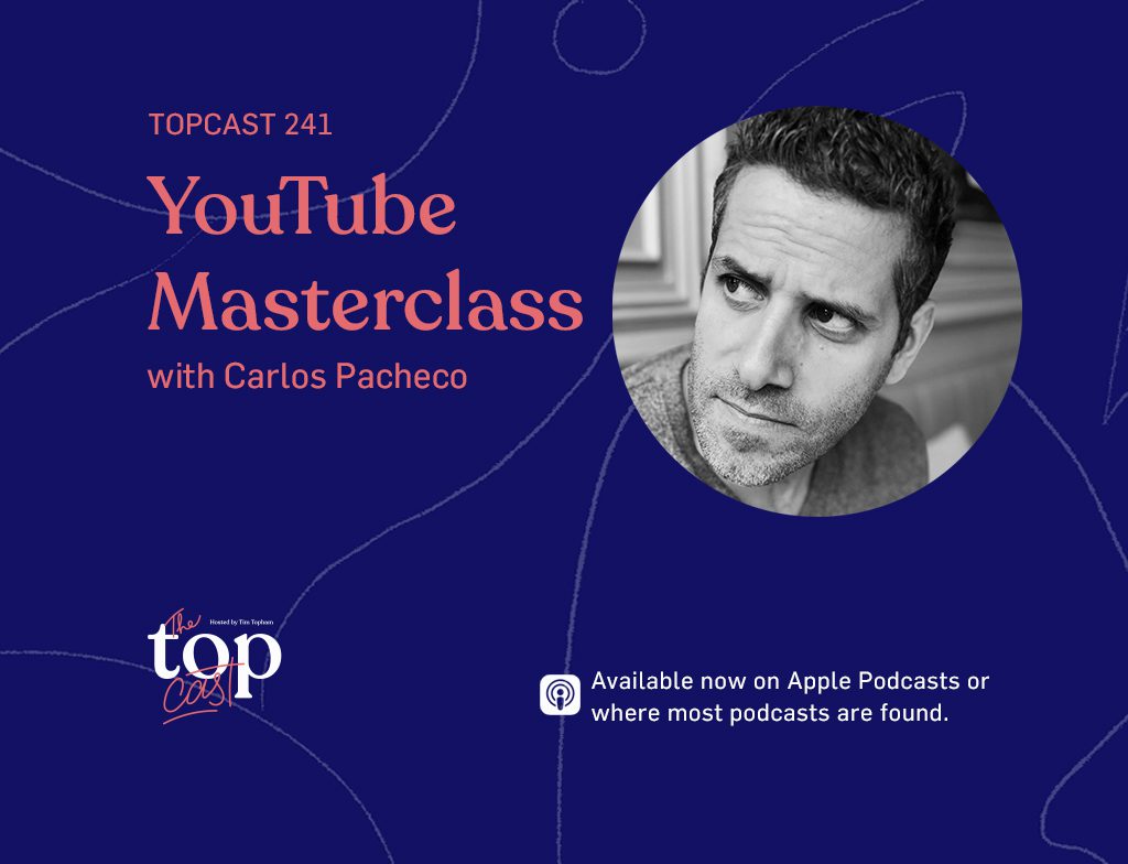 TopCast 241 - YouTube Masterclass with Carlos Pacheco