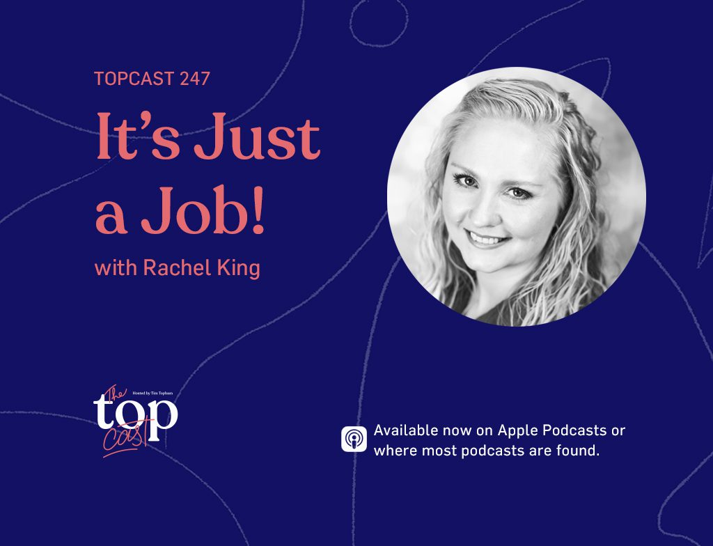 TC247: It’s Just a Job! with Rachel King