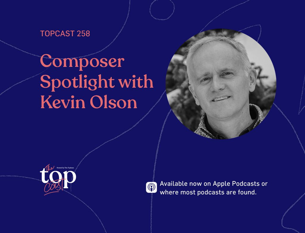 TopCast 258: Composer Spotlight with Kevin Olson
