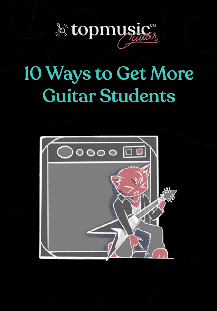 Free TopMusicGuitar ebook 10 Ways to Get More Guitar Students