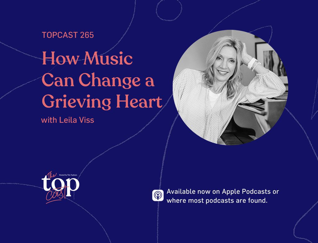TC265: How Music Can Change a Grieving Heart with Leila Viss