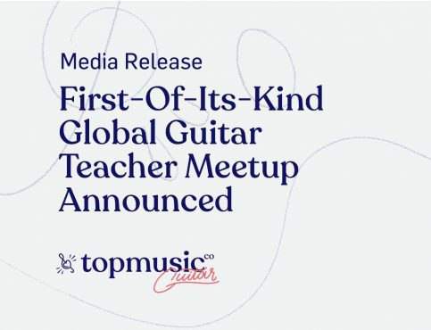 media release First-Of-Its-Kind Global Guitar Teacher Meetup Announced