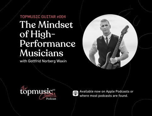 #004: The Mindset of High Performance Musicians with Gottfrid Norberg Waxin