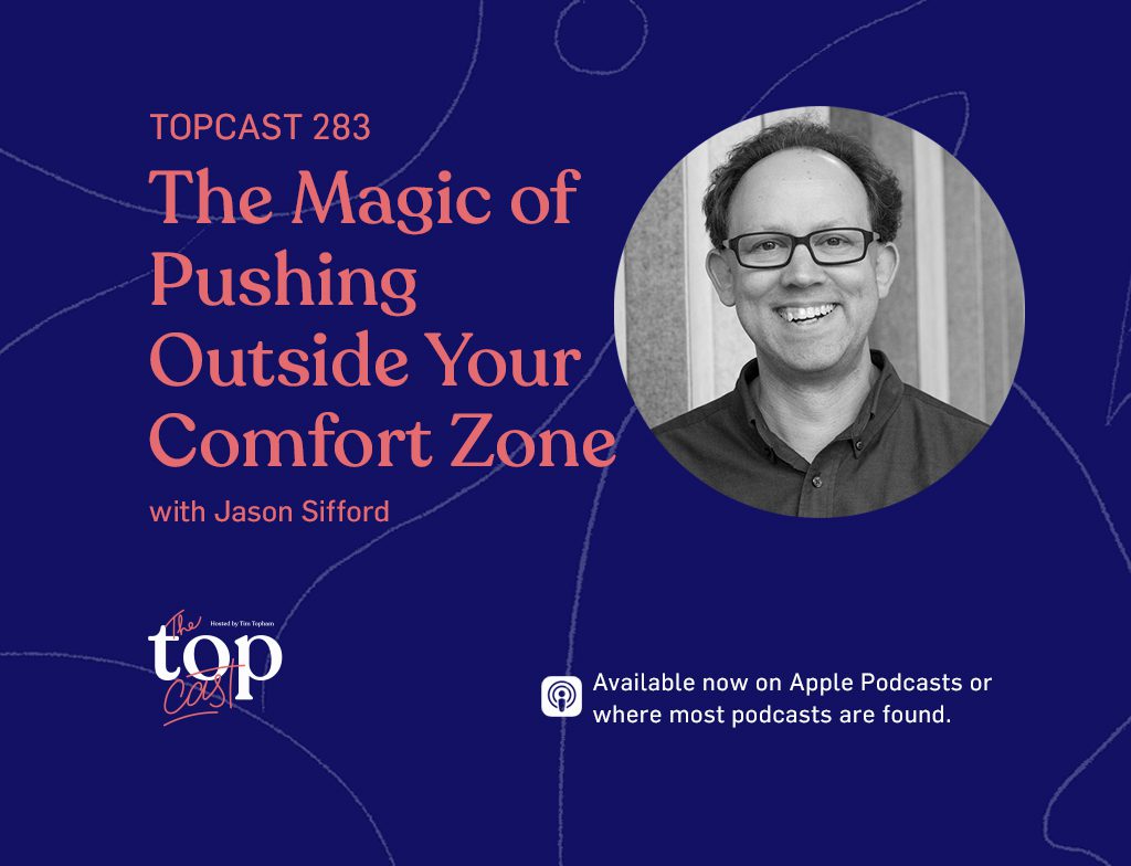 TC283 - The Magic of Pushing Outside Your Comfort Zone with Jason Sifford