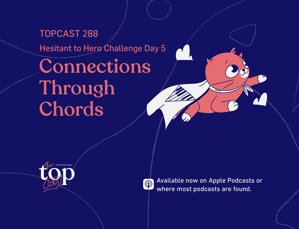 TC288: Connections Thru Chords – Hesitant to Hero Challenge Day 5
